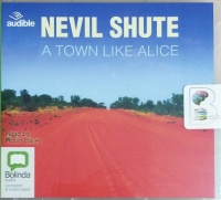 A Town Like Alice written by Nevil Shute performed by Robin Bailey on CD (Unabridged)